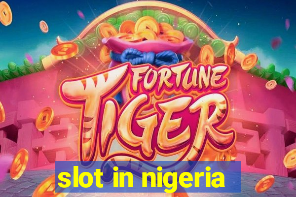 slot in nigeria