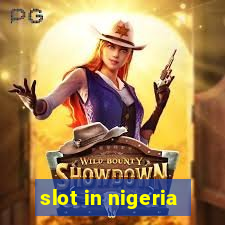 slot in nigeria