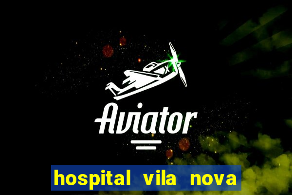 hospital vila nova star trabalhe conosco