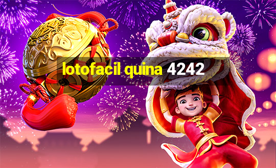 lotofacil quina 4242