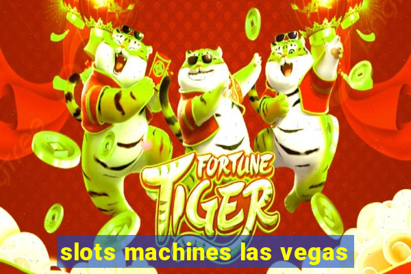 slots machines las vegas