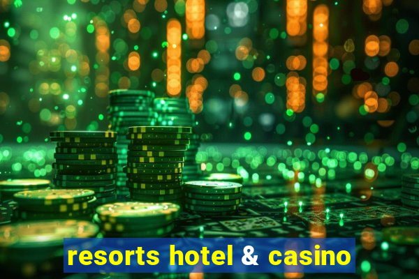 resorts hotel & casino