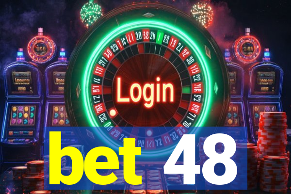 bet 48