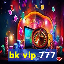 bk vip 777