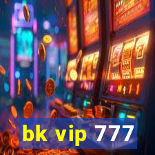 bk vip 777