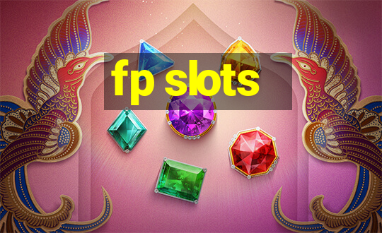 fp slots