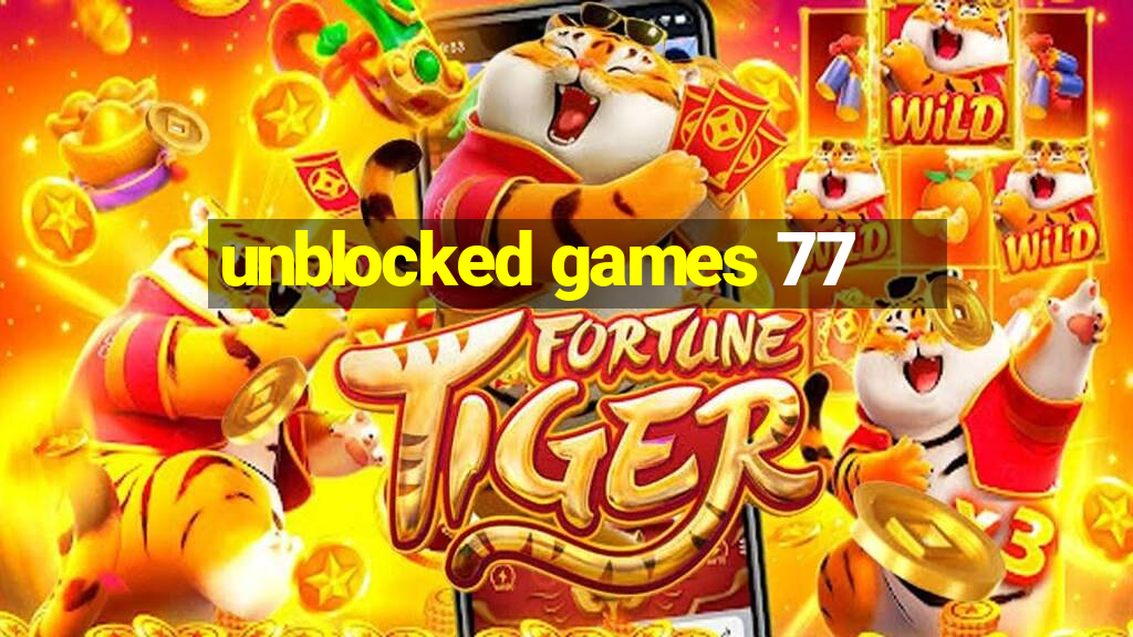 unblocked games 77