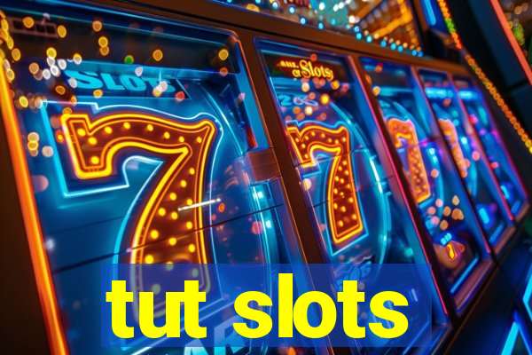 tut slots