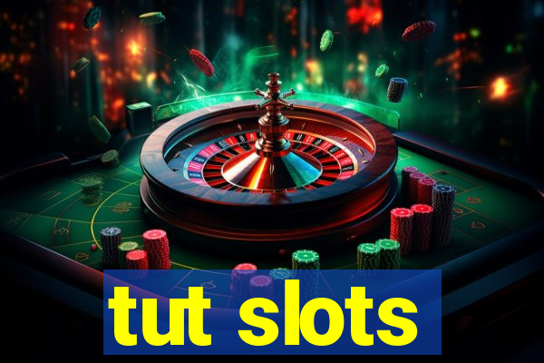 tut slots