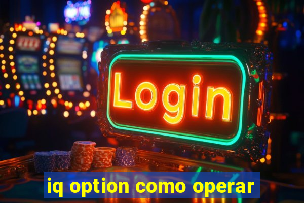 iq option como operar