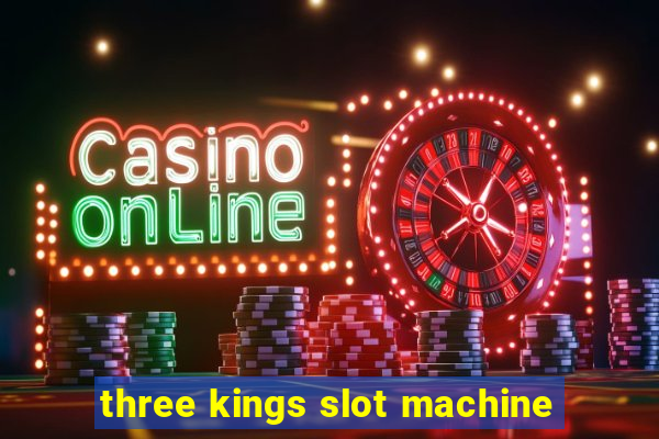 three kings slot machine