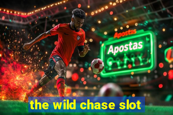 the wild chase slot