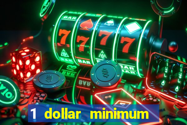 1 dollar minimum deposit casino usa