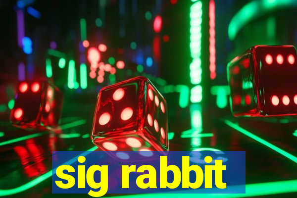 sig rabbit