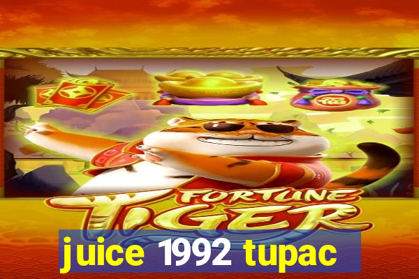 juice 1992 tupac