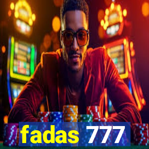 fadas 777