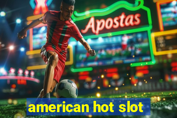 american hot slot