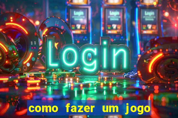 como fazer um jogo de cassino