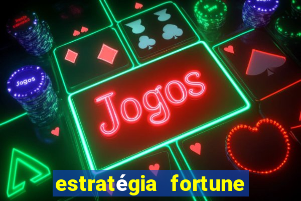 estratégia fortune tiger 10x