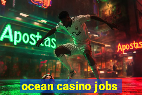 ocean casino jobs