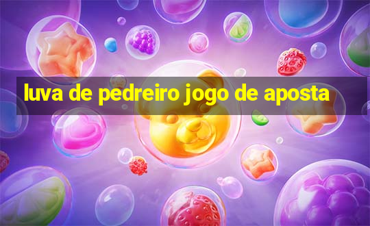 luva de pedreiro jogo de aposta