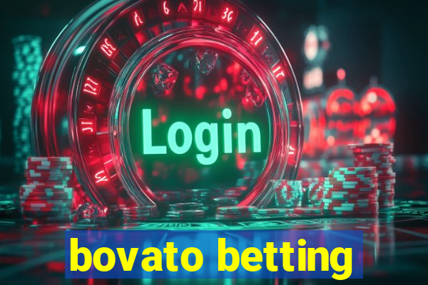 bovato betting