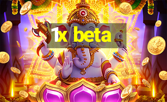 1x beta