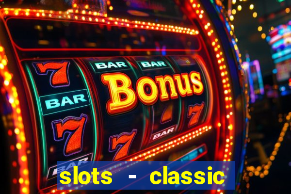 slots - classic vegas casino