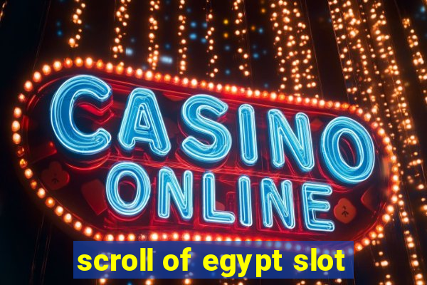 scroll of egypt slot