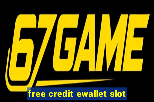 free credit ewallet slot