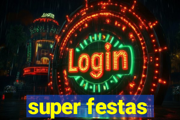 super festas