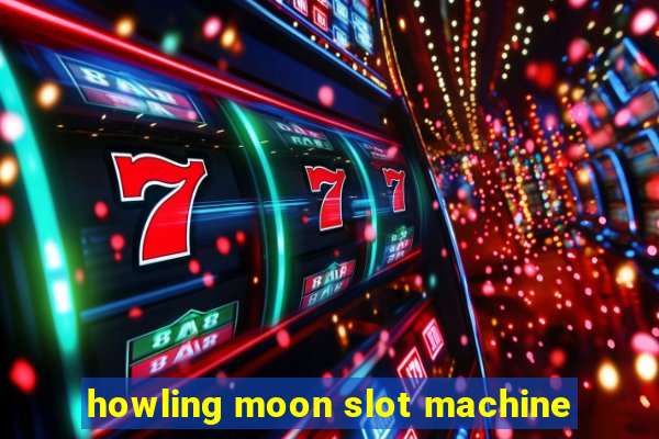 howling moon slot machine