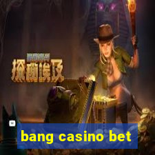 bang casino bet