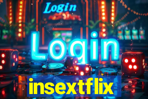 insextflix