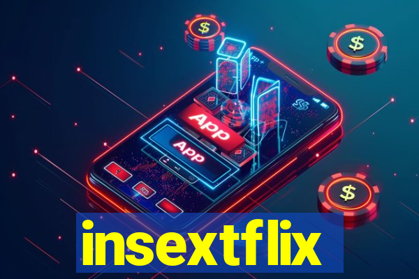 insextflix