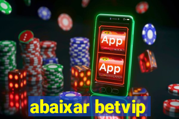 abaixar betvip