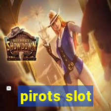 pirots slot