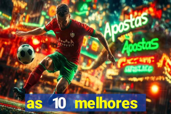 as 10 melhores casas de aposta