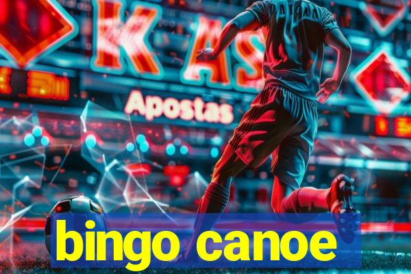 bingo canoe