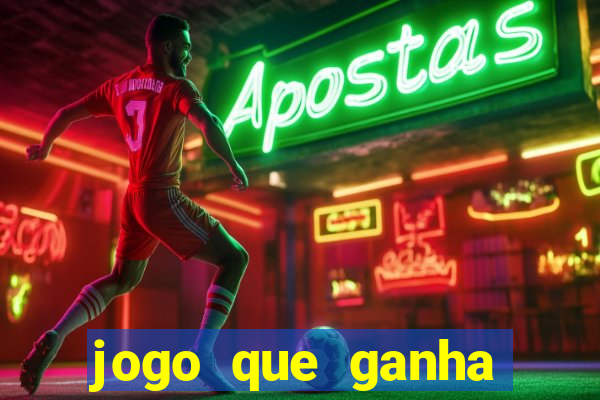 jogo que ganha dinheiro de verdade de gra?a