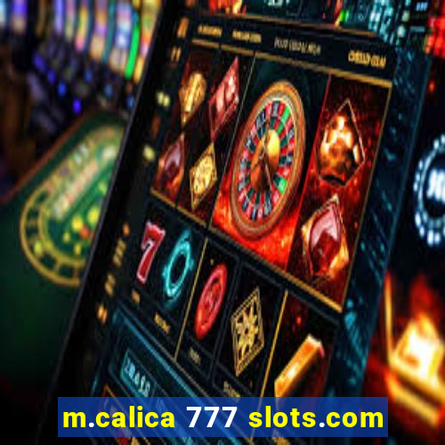 m.calica 777 slots.com