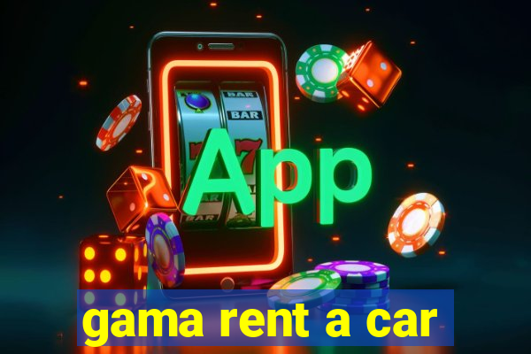 gama rent a car