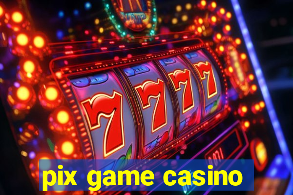 pix game casino