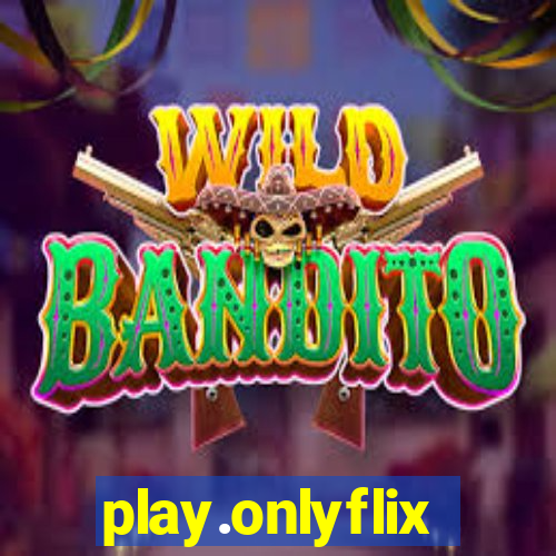 play.onlyflix