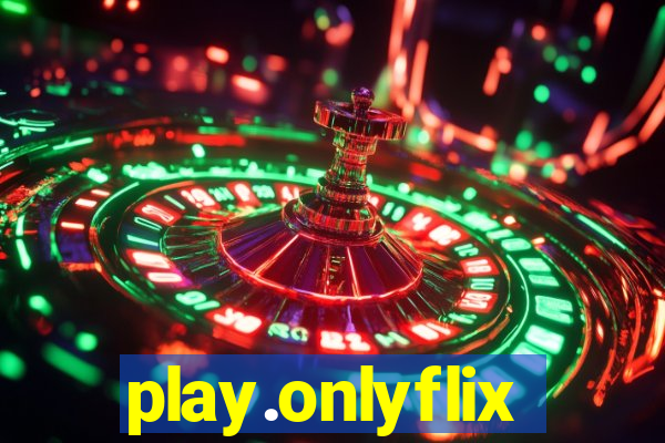 play.onlyflix