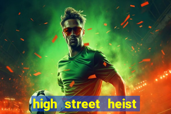 high street heist slot free play