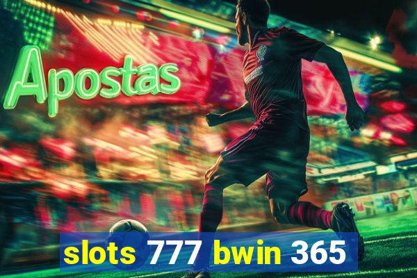 slots 777 bwin 365