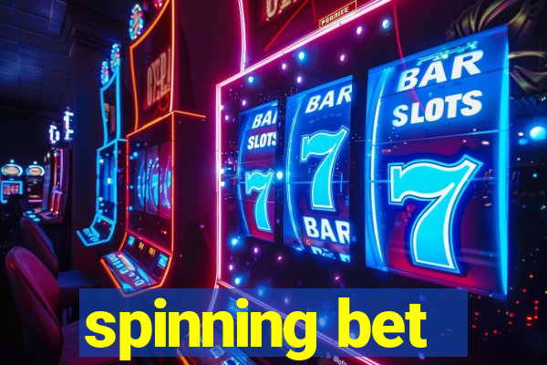 spinning bet