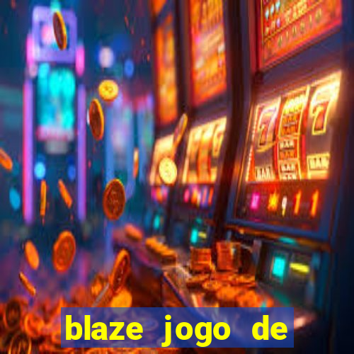 blaze jogo de apostas online