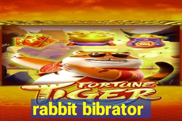 rabbit bibrator